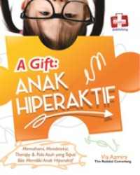 A Gift: Anak Hiperaktif