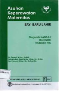 Asuhan Keperawatan Maternitas: Diagnosis NANDA-I, HAsil NOC, Tindakan NIC: Bayi Baru Lahir