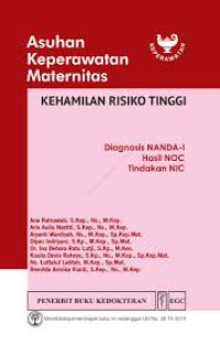 Asuhan Keperawatan Maternitas: Diagnosis NANDA-I, Hasil NOC, Tindakan NIC: Kehamilan Risiko Tinggi