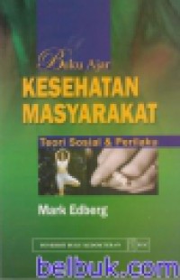 Buku Ajar Kesehatan Masyarakat - Teori Sosial & Perilaku