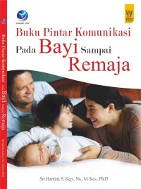 Buku Pintar Komunikasi Pada Bayi Sampai Remaja