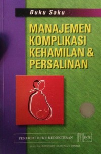 Buku Saku Manajemen Komplikasi Kehamilan & Persalinan