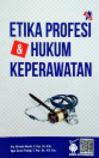 Etika Profesi Dan Hukum Keperawatan