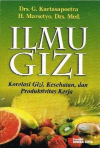 Ilmu Gizi : Korelasi Gizi, Kesehatan, dan Produktivitas Kerja