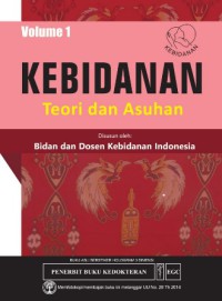 Kebidanan: Teori dan Asuhan, Volume 1