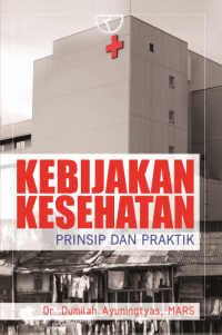 Kebijakan Kesehatan: Prinsip dan Praktik