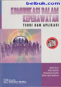 Komunikasi Dalam Keperawatan: Teori dan Aplikasi