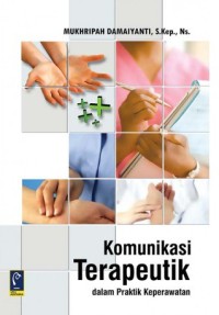 Komunikasi Terapeutik Dalam Praktik Keperawatan