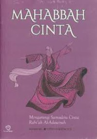 Mahabbah Cinta: Menarungi Samudera Cinta Rabi'ah Al-Adawiyah