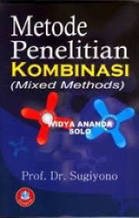 Metode Penelitian Kombinasi ( Mixed Methods )
