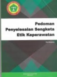 Pedoman Penyelesaian Sengketa Etik Keperawatan