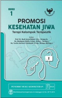 Promosi Kesehatan Jiwa: Terapi Kelompok Terapeutik, Buku 1