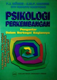 Psikologi Perkembangan: Pengantar Dalam Berbagai Bagiannya