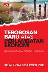 Terobosan Baru Atas Perlambatan Ekonomi