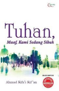 Tuhan Maaf, Kami Sedang Sibuk